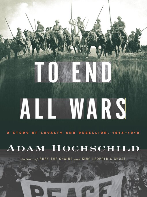 Title details for To End All Wars by Adam Hochschild - Wait list